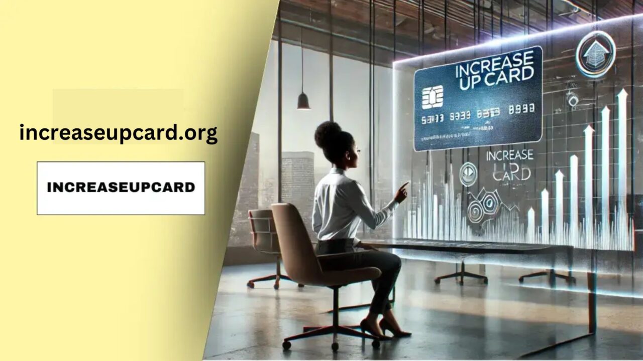 IncreaseUpCard.org Your Gateway to Financial Empowerment